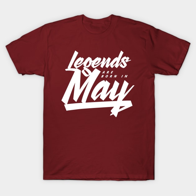 Legends are born in May T-Shirt by Kuys Ed